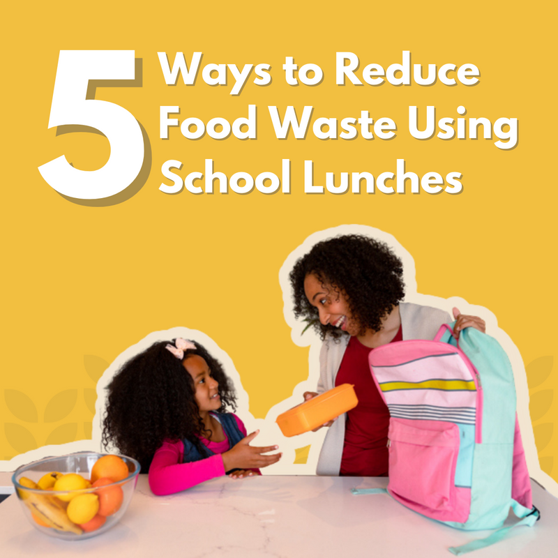 5 Ways to Reduce Food Waste Using School Lunches